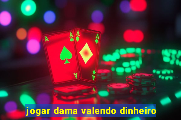 jogar dama valendo dinheiro